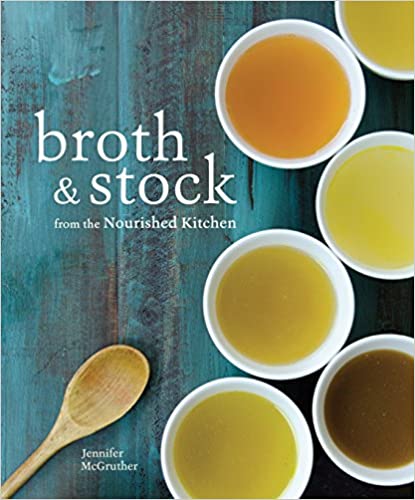 broth and stock from the nourished kitchen